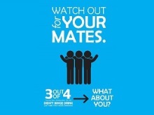 Watch out for your mates Watch out for your mates