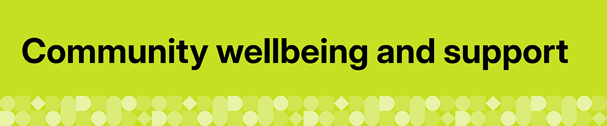 Community Support and wellbeing